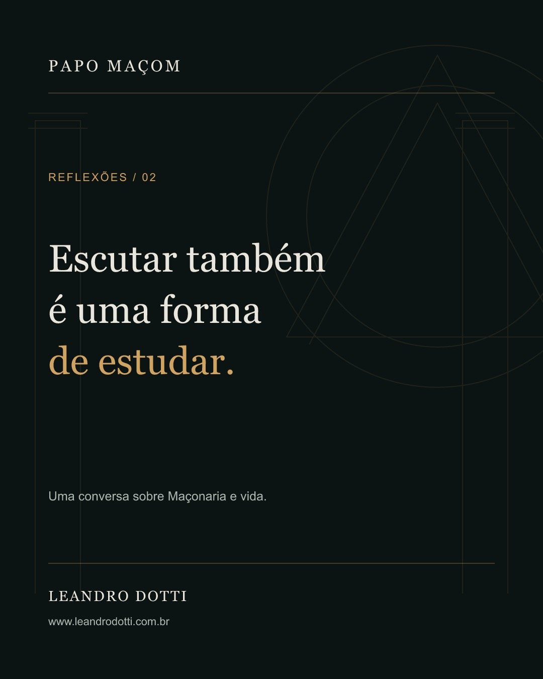 Escutar também é uma forma de estudar.