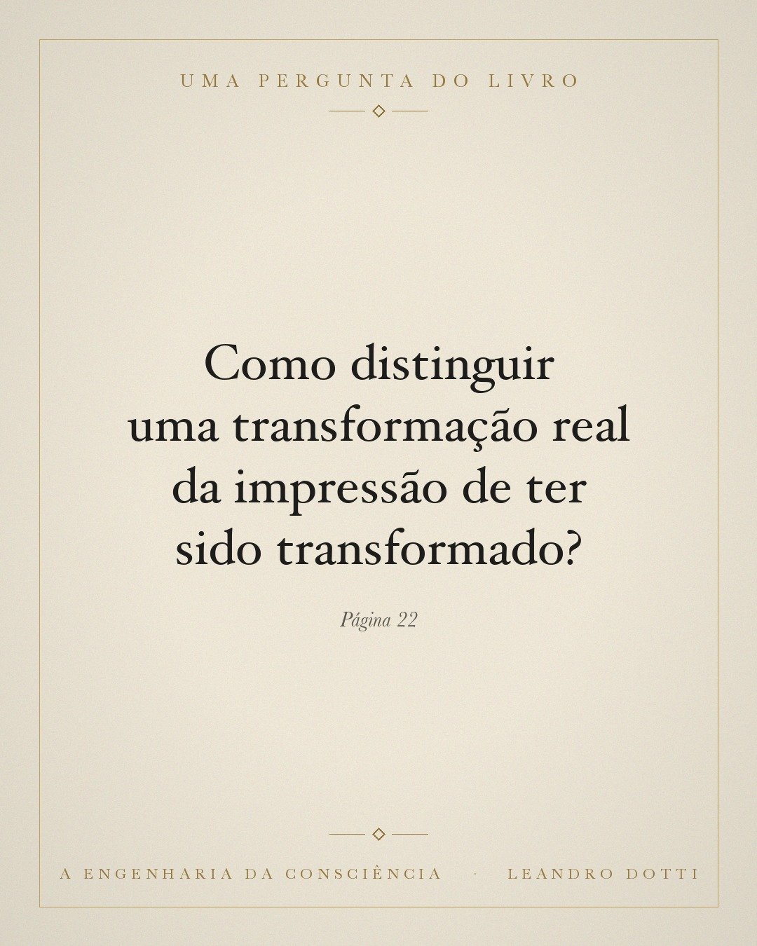 Arte da campanha do livro A Engenharia da Consciência com a frase: Transformação real ou impressão?
