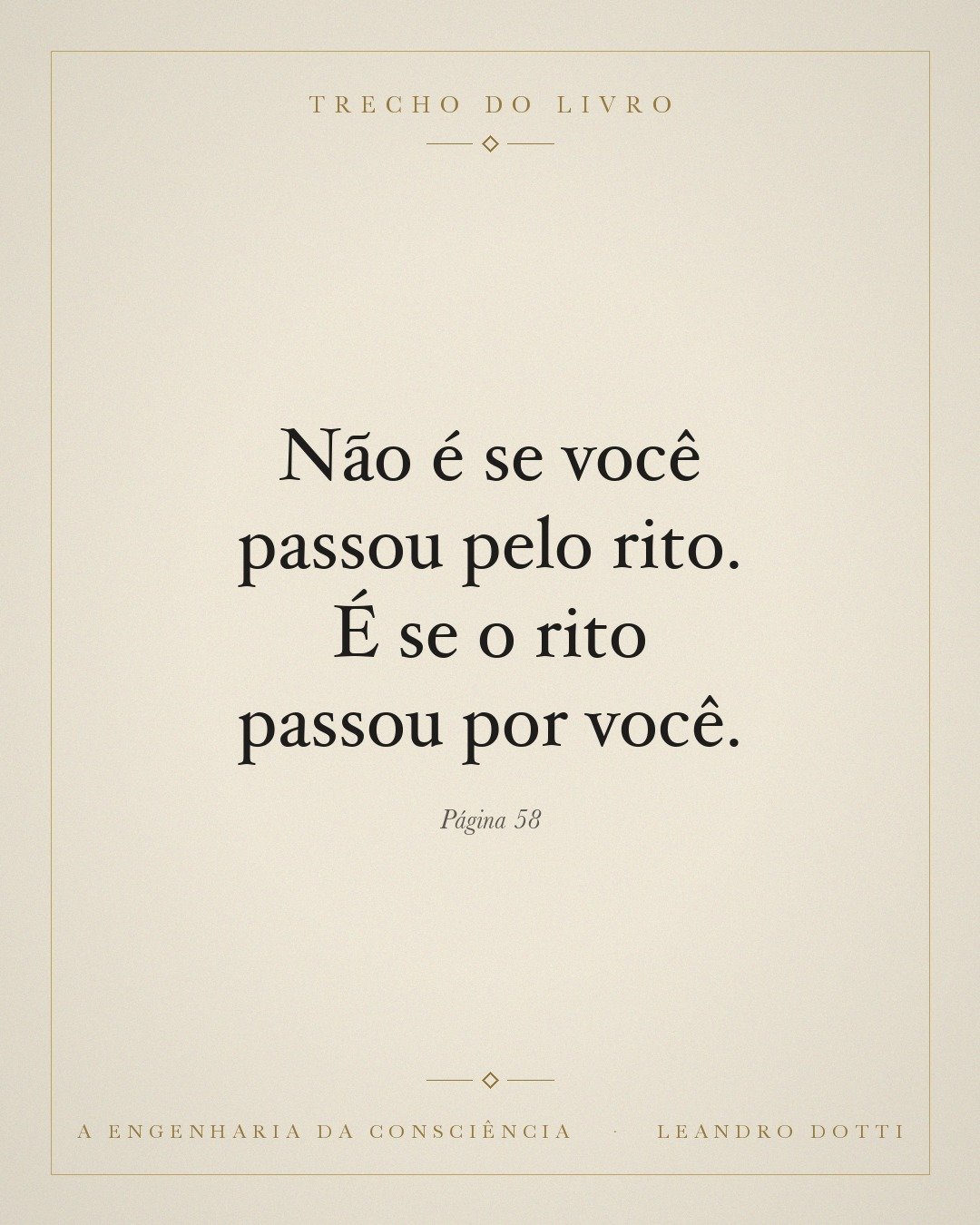Arte da campanha do livro A Engenharia da Consciência com a frase: Não é se você passou pelo rito