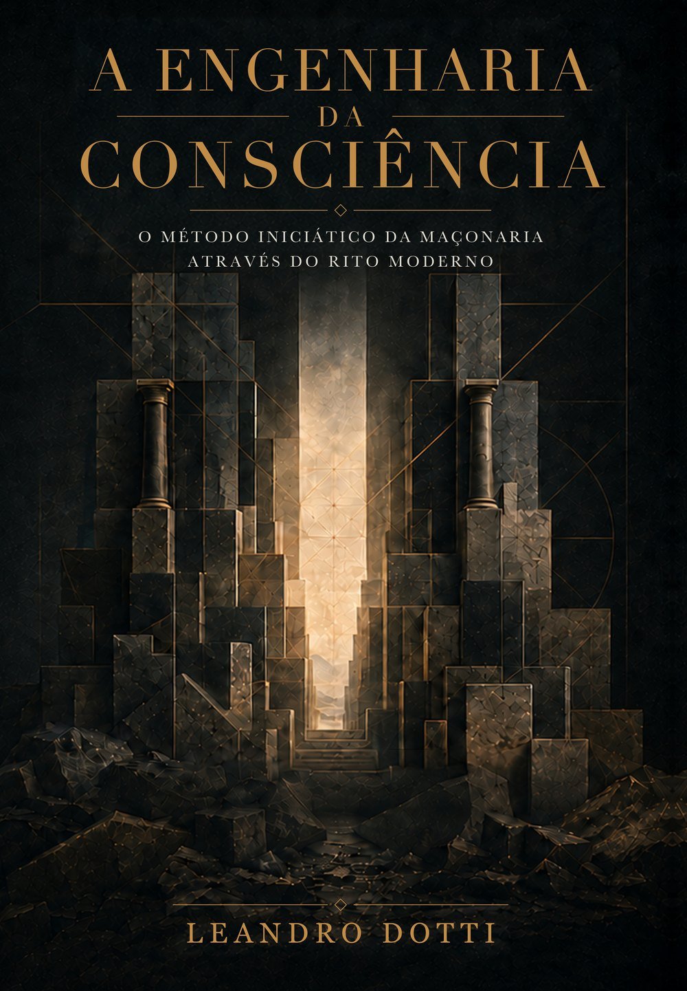 Capa de A Engenharia da Consciência, de Leandro Dotti: colunas e degraus de pedra diante de uma passagem de luz dourada.
